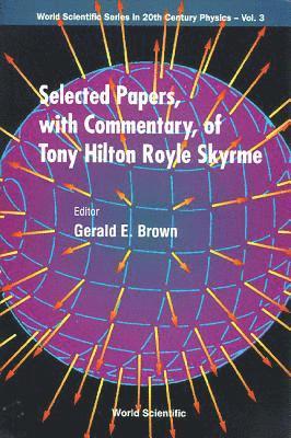 bokomslag Selected Papers, With Commentary, Of Tony Hilton Royle Skyrme