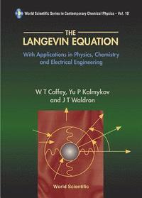 bokomslag Langevin Equation, The: With Applications In Physics, Chemistry And Electrical Engineering