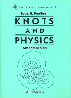 Louis H Kauffman, Louis H. Kauffman, KAUFFMAN LOUIS, Kauffman Louis - Knots And Physics, Inbunden