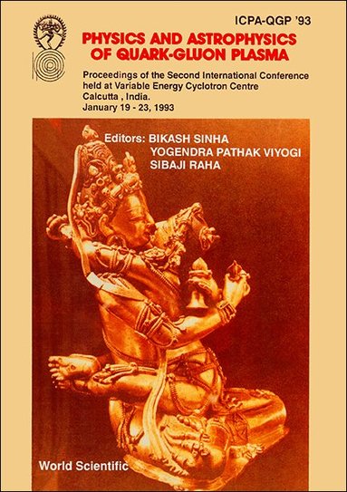 VIOGI RAHA P VIYOGI VIOGI B SINHA, Bikash Sinha, Sibaji Raha, Yogendra Pathak Viyogi - PHYSICS AND ASTROPHYSICS OF QUARK-GLUON PLASMA - PROCEEDINGS OF THE 2ND INTERNATIONAL CONFERENCE, Inbunden