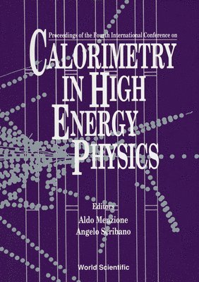 SCRIBNO SCRIBANO A MENZIONE, Aldo Menzione, Angelo Scribano - CALORIMETRY IN HIGH ENERGY PHYSICS - PROCEEDINGS OF THE 4TH INTERNATIONAL CONFERENCE, Inbunden