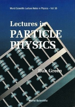 Lectures In Particle Physics
