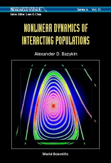 Alexander D Bazykin, Alexander I Khibnik, Bernd Krauskopf - NONLINEAR DYNAMICS OF INTERACTING POPULATIONS, Inbunden