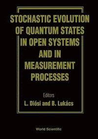 bokomslag Stochastic Evolution Of Quantum States In Open Systems And In Measurement Processes