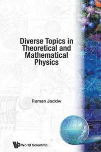 bokomslag Diverse Topics In Theoretical And Mathematical Physics: Lectures By Roman Jackiw