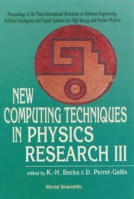 bokomslag New Computing Techniques In Physics Research Iii - Proceedings Of The 3rd International Workshop On Software Engineering, Ai And Expert Systems For High Energy And Nuclear Physics