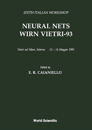 E R CAIANIELLO, E R Caianiello - NEURAL NETS WIRN VIETRI - 93, PROCEEDINGS OF SIXTH ITALIAN WORKSHOP, Inbunden