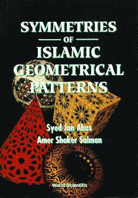 Syed Jan Abas, Amer Shaker Salman, Uk) Abas, Syed Jan (Univ Of Wales, Uk) Salman, Amer Shaker (Thames Valley Univ, ABAS SYED JAN, Abas Syed Jan - Symmetries Of Islamic Geometrical Patterns, Inbunden