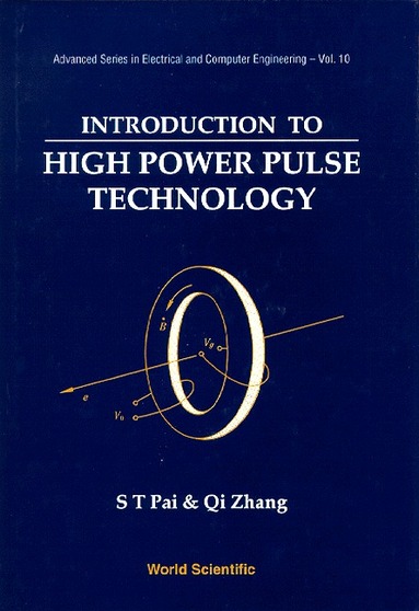 S T Pai, Qi Zhang - INTRODUCTION TO HIGH POWER PULSE TECHNOLOGY, Inbunden