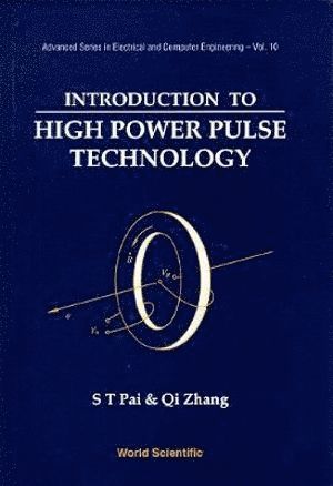 Siu Ting Pai, Qi Zhang, Siu Ting (.) Pai, Qi (Academia Sinica) Zhang, PAI S T, Pai S T - Introduction To High Power Pulse Technology, Inbunden