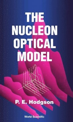 bokomslag Nucleon Optical Model,the