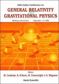 bokomslag General Relativity And Gravitational Physics - Proceedings Of The 10th Italian Conference