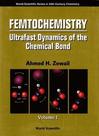 bokomslag Femtochemistry: Ultrafast Dynamics Of The Chemical Bond - Volume I