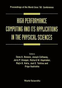 bokomslag High Performance Computing And Its Applications In The Physical Sciences - Proceedings Of The Mardi Gras '93 Conference