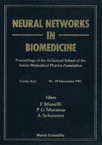 bokomslag Neural Networks In Biomedicine - Proceedings Of The Advanced School Of The Italian Bromedical Physics Association