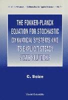 bokomslag Fokker-planck Equation For Stochastic Dynamical Systems And Its Explicit Steady State Solutions, The