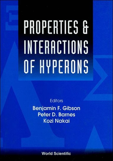 GISON F GIBSON GISON P D BARNES, B F Gibson, P D Barnes, K Nakai - PROPERTIES AND INTERACTIONS OF HYPERONS - PROCEEDINGS OF U.S.-JAPAN SEMINAR, Inbunden