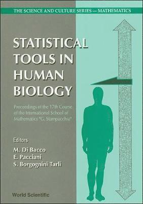 Statistical Tools In Human Biology - Proceedings Of The 17th Course Of The International School Of Mathematics "G Stampacchia"
