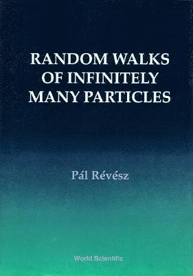 bokomslag Random Walks Of Infinitely Many Particles