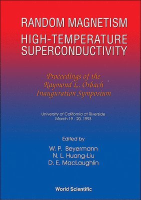 bokomslag Random Magnetism, High Temperature Superconductivity: Proceedings Of T Raymond L Orbach Inauguration Symposium