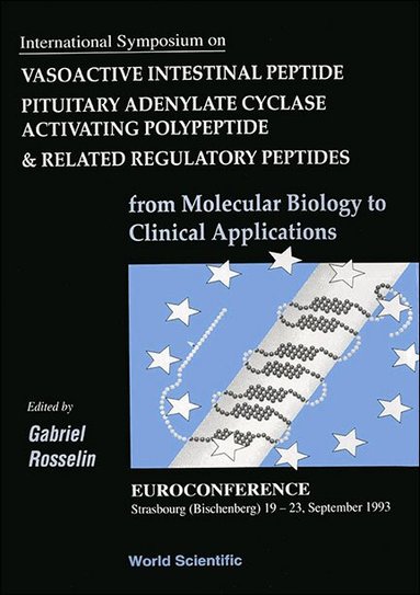 G ROSSELIN, G Rosselin - VASOACTIVE INTESTINAL PEPTIDES PITUITARY ADENYLATE CYCLASE ACTIVATING POLYPEPTIDE AND RELATED REGULATORY PEPTIDES: FROM MOLECULAR BIOLOGY TO CLINICAL APPLICATIONS, Inbunden