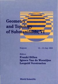 bokomslag Geometry And Topology Of Submanifolds, Vi - Pure And Applied Differential Geometry And The Theory Of Submanifolds
