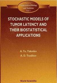 bokomslag Stochastic Models Of Tumor Latency And Their Biostatistical Applications