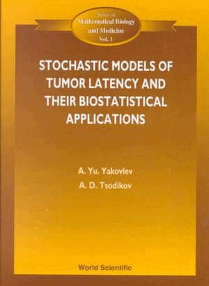A Yu Yakovlev, A D Tsodikov, B Asselain - STOCHASTIC MODELS OF TUMOR LATENCY AND THEIR BIOSTATISTICAL APPLICATIONS, Inbunden