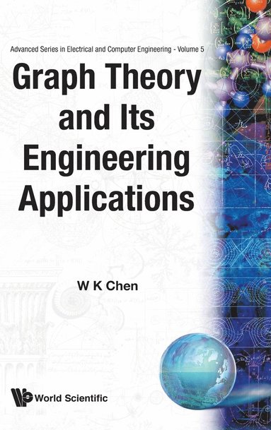 W K Chen - GRAPH THEORY AND ITS ENGINEERING APPLICATIONS, Inbunden