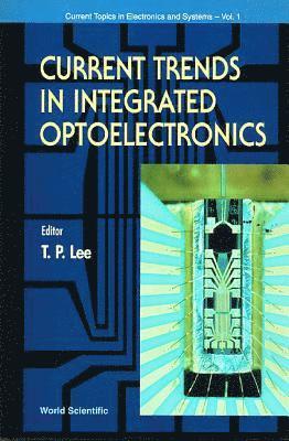 bokomslag Current Trends In Integrated Optoelectronics