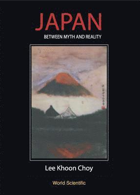 Khoon Choy Lee, CHOY LEE KHOON - Japan - Between Myth And Reality, Häftad