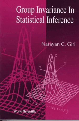 Narayan C Giri - GROUP INVARIANCE IN STATISTICAL INFERENCE, Inbunden