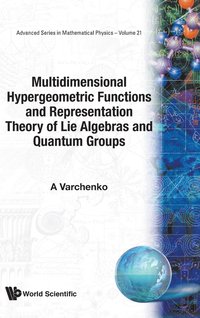bokomslag Multidimensional Hypergeometric Functions and Representation Theory of Lie Algebras and Quantum Groups