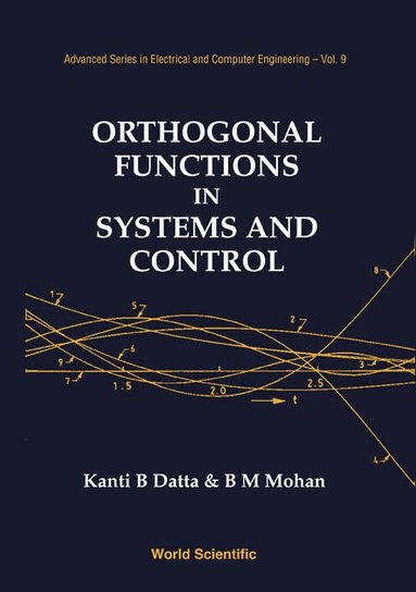 K B Datta, B M Mohan - ORTHOGONAL FUNCTIONS IN SYSTEMS AND CONTROL, Inbunden