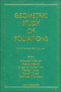 bokomslag Geometric Study Of Foliations - Proceedings Of The International Symposium/workshop
