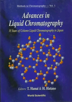 HANAI T, T Hanai, H Hatano - ADVANCES IN LIQUID CHROMATOGRAPHY: 35 YEARS OF COLUMN LIQUID CHROMATOGRAPHY IN JAPAN, Inbunden