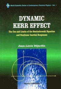 bokomslag Dynamic Kerr Effect: The Use And Limits Of The Smoluchowski Equation And Nonlinear Inertial Responses