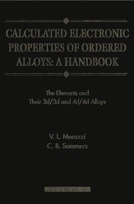 bokomslag Calculated Electronic Properties Of Ordered Alloys:a Handbook - The Element And Their 3d/3d And 4d/4d Alloys