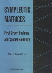 bokomslag Symplectic Matrices, First Order Systems And Special Relativity