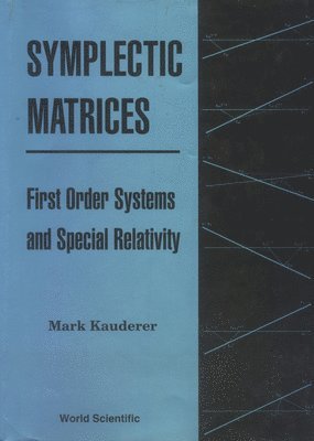 bokomslag Symplectic Matrices, First Order Systems And Special Relativity
