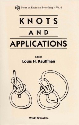 L H KAUFFMAN, Thaddeus M Cowan, David Finkelstein, Louis H Kauffman, Eckehard W Mielke, H Keith Moffatt, Mario G Rasetti, L Rozansky, D W Walba, Usa) Cowan, Thaddeus M (Kansas State Univ, Usa) Finkelstein, David (Georgia Inst Of Technology, Usa) Kauffman, Louis H (Univ Of Illinois At Chicago, Mexico) Mielke, Eckehard W (Univ Autonoma Metropolitana (Uam), Uk) Moffatt, H Keith (Univ Of Cambridge, Italy) Rasetti, Mario G (Politechnico Di Torino, Usa) Rozansky, L (Univ Of Texas At Austin, Usa) Walba, D W (Univ Of Colorado Boulder, Thaddeus M. Cowan, L. Rozansky - Knots And Applications, Inbunden