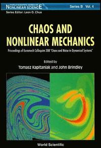 bokomslag Chaos And Nonlinear Mechanics - Proceedings Of Euromech Colloquium 308 &quot;Chaos And Noise In Dynamical Systems&quot;