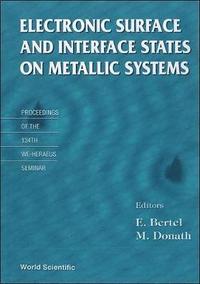 bokomslag Electronic Surface And Interface States On Metallic Systems - Proceedings Of The We-heraeus Seminar