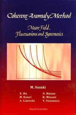 SUZUKI M, Masuo Suzuki - Coherent-anomaly Method, Inbunden
