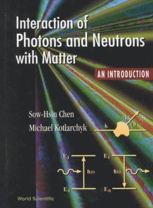 Sow-hsin Chen, Michael Kotlarchyk, Sow-Hsin Chen, KOTLARCHYK MICHAEL - Interaction Of Photons And Neutrons With Matter, Inbunden