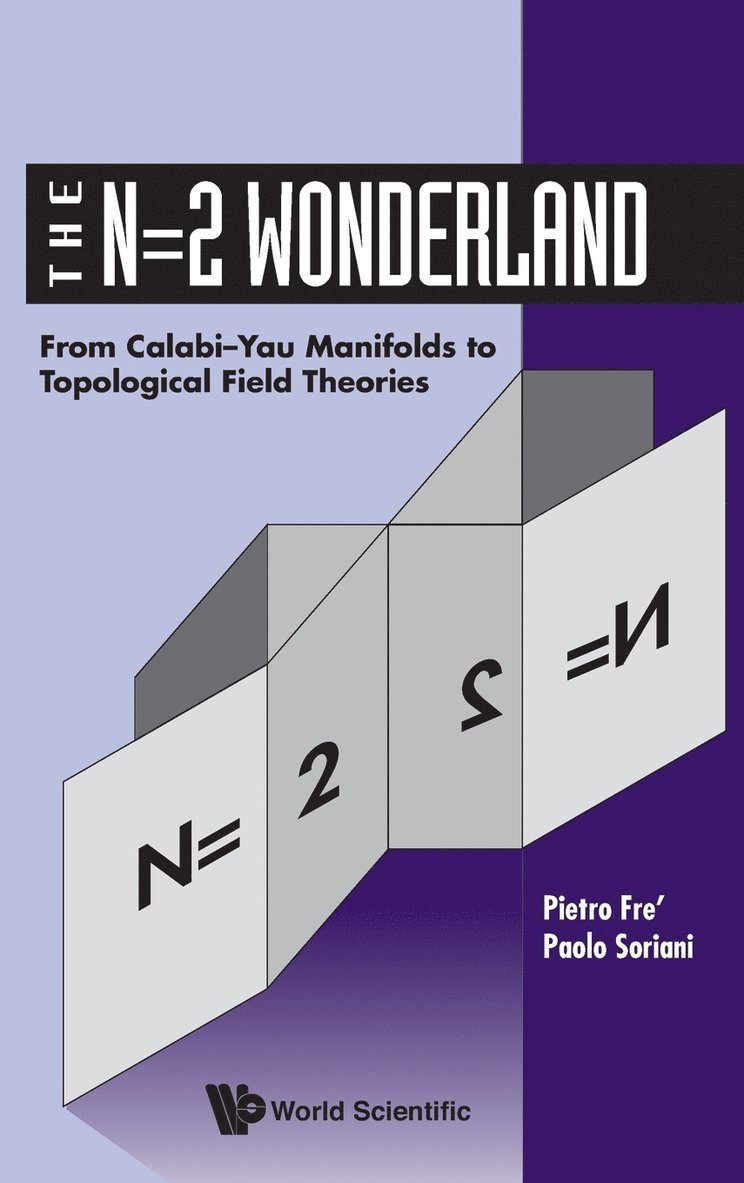 N=2 Wonderland, The: From Calabi-yau Manifolds To Topological Field Theories