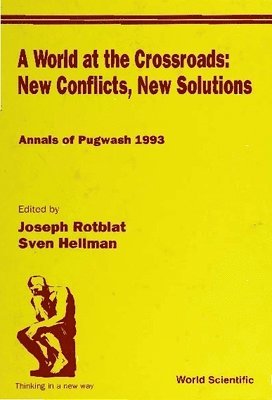 bokomslag World At The Crossroads: New Conflicts, New Solutions, A: Annals Of Pugwash 1993