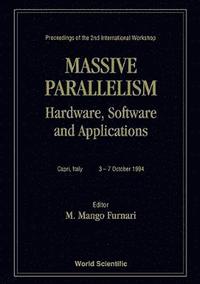 bokomslag Massive Parallelism: Hardware,software And Applications - Proceedings Of The 2nd International Workshop