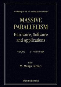 bokomslag Massive Parallelism: Hardware,software And Applications - Proceedings Of The 2nd International Workshop