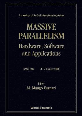 bokomslag Massive Parallelism: Hardware,software And Applications - Proceedings Of The 2nd International Workshop